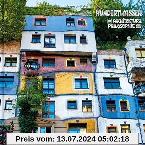 Hundertwasser Architektur & Philosophie - Hundertwasser-Haus