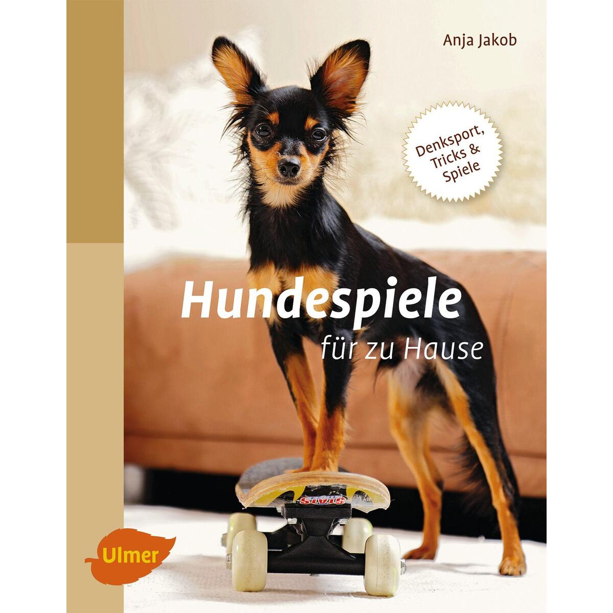 Hundespiele für zu Hause Hundespiele für zu Hause von Ulmer Eugen Verlag