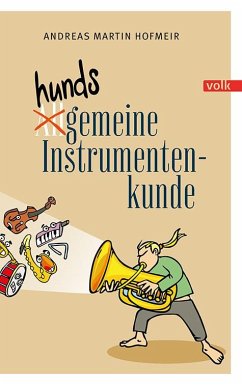 Hundsgemeine Instrumentenkunde von Volk Verlag