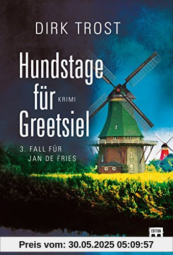 Hundstage für Greetsiel - Ostfriesland-Krimi (Jan de Fries, Band 3)