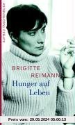 Hunger auf Leben: Eine Auswahl aus den Tagebüchern 1955-1970 mit einem Brief an eine Freundin (Brigitte Reimann)