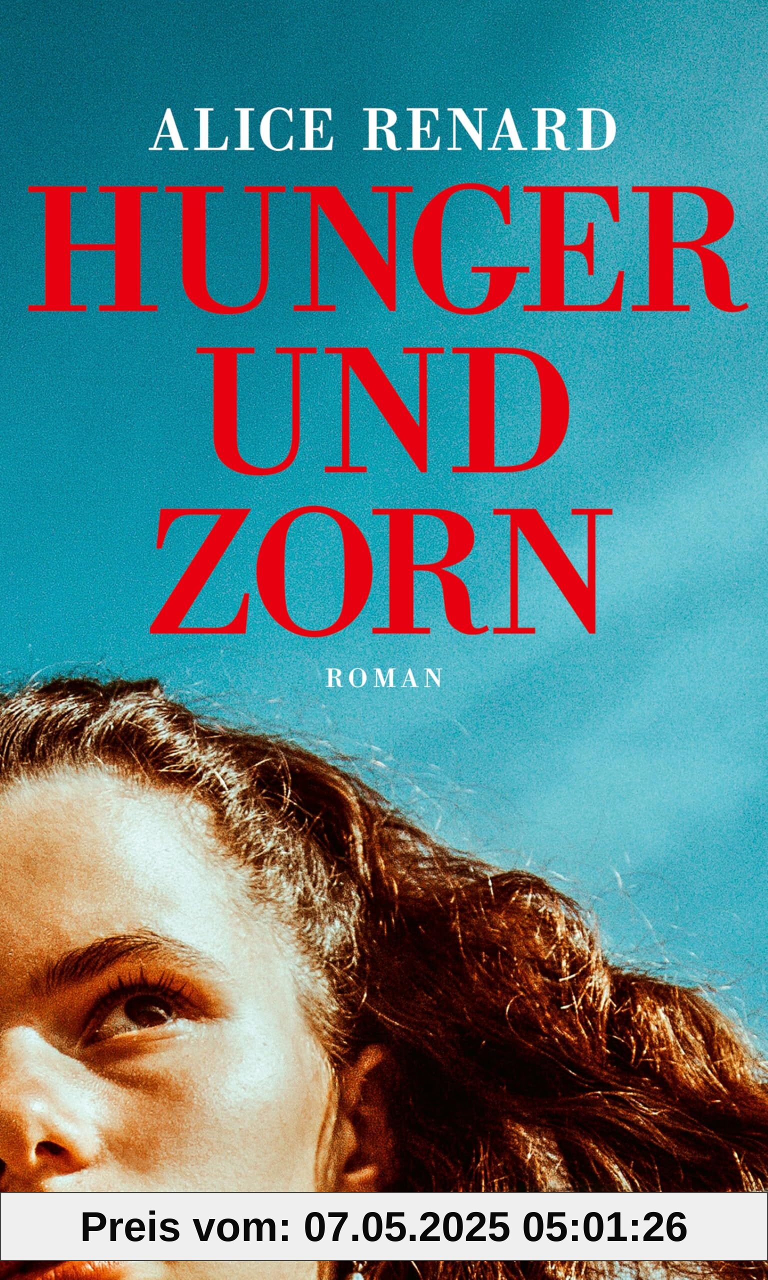 Hunger und Zorn: Roman Hunger und Zorn: Roman