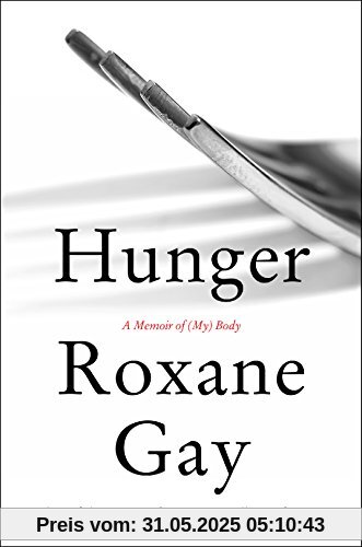Hunger: A Memoir of (My) Body