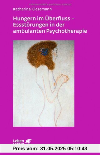 Hungern im Überfluss - Essstörungen in der ambulanten Psychotherapie