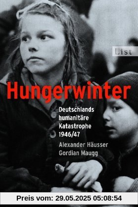 Hungerwinter: Deutschlands humanitäre Katastrophe 1946/47