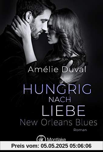 Hungrig nach Liebe (New Orleans Blues, Band 2)