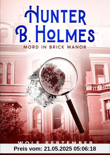 Hunter B. Holmes - Mord in Brick Manor: London Cosy Crime Hunter B. Holmes - Mord in Brick Manor: London Cosy Crime