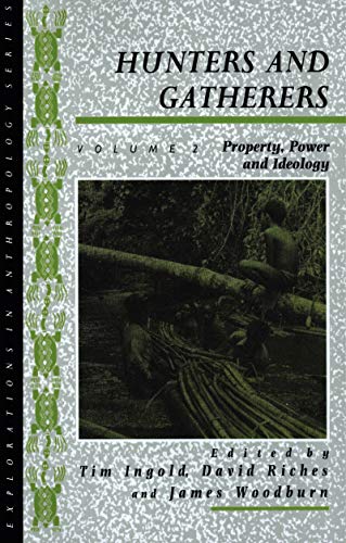 Hunters and Gatherers (Vol II): Vol II: Property, Power and Ideology (Explorations in Anthropology, Band 2) von Routledge