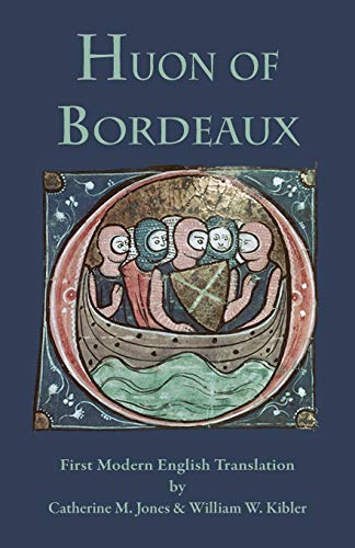 Huon of Bordeaux: First Modern English Translation (Medieval & Renaissance Texts) von Italica Press