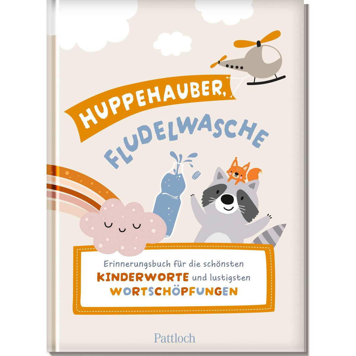 Huppehauber, Fludelwasche Huppehauber, Fludelwasche von Pattloch Geschenkbuch
