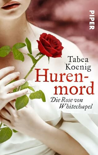 Hurenmord - Die Rose von Whitechapel (The Flowers of Scotland 2): Historischer Roman
