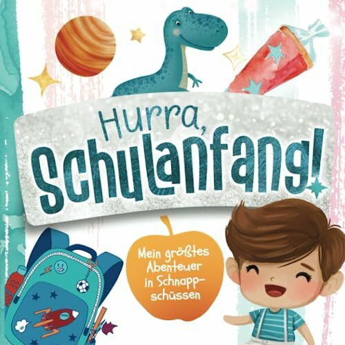 Hurra, Schulanfang!: Mein gr��tes Abenteuer in Schnappsch�ssen | Mein Erinnerungsalbum zur Ein...