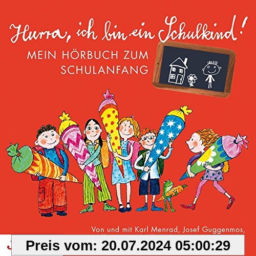 Hurra, ich bin ein Schulkind!: Mein Hörbuch zum Schulanfang