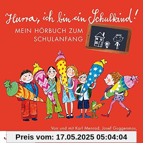 Hurra, ich bin ein Schulkind!: Mein Hörbuch zum Schulanfang