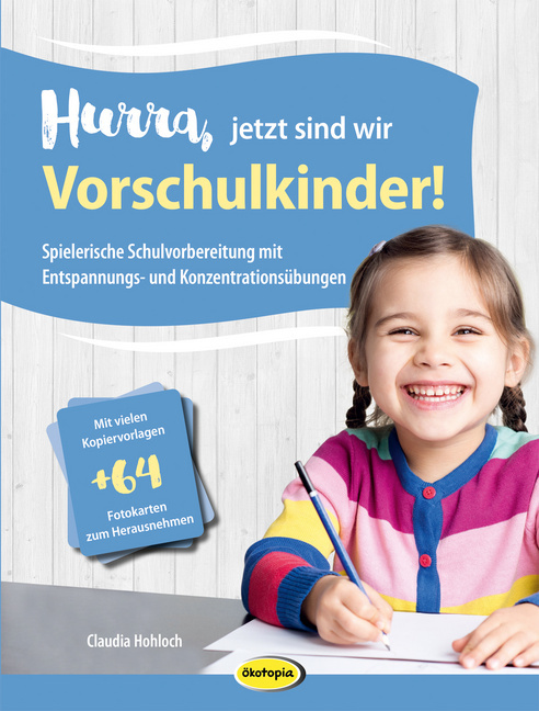 Hurra, jetzt sind wir Vorschulkinder! Hurra, jetzt sind wir Vorschulkinder! von Ökotopia