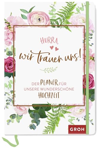 Hurra, wir trauen uns!: Der Planer für unsere wunderschöne Hochzeit | Wedding Planer-Buch mit Checklisten und Jahresübersicht | Edles Design Hurra, wir trauen uns!: Der Planer für unsere wunderschöne Hochzeit | Wedding Planer-Buch mit Checklisten und Jahresübersicht | Edles Design