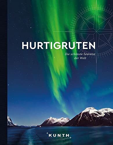 KUNTH Bildband Hurtigruten: Die schönste Seereise der Welt von KUNTH Verlag