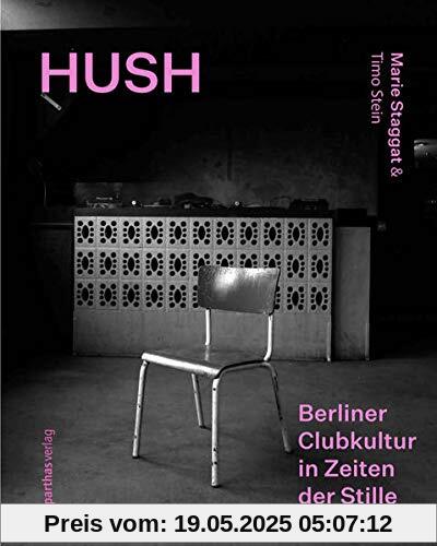 Hush: Berliner Clubkultur in Zeiten der Stille / Berlin Club Culture in a Time of Silence