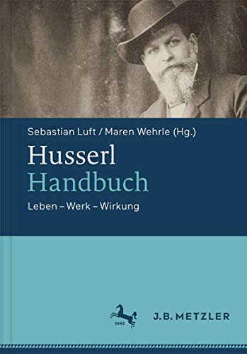 Husserl-Handbuch: Leben – Werk – Wirkung