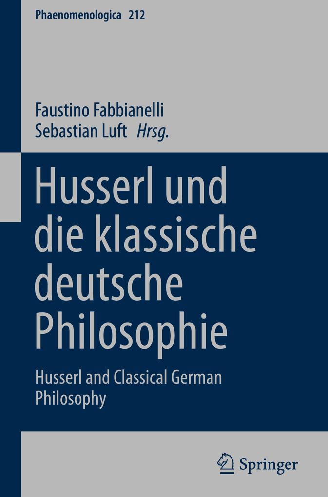 Husserl und die klassische deutsche Philosophie von Springer International Publishing