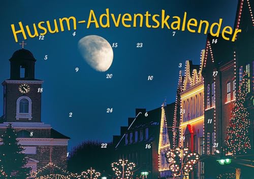 Husum-Adventskalender: Adventskalender mit Erläuterungen von Husum