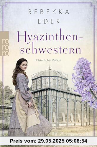 Hyazinthenschwestern: Historischer Roman Hyazinthenschwestern: Historischer Roman