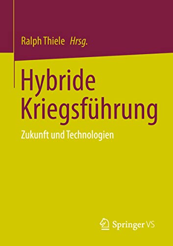 Hybride Kriegsführung: Zukunft und Technologien von Springer VS