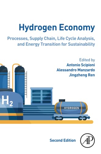 Hydrogen Economy: Processes, Supply Chain, Life Cycle Analysis and Energy Transition for Sustainability Hydrogen Economy: Processes, Supply Chain, Life Cycle Analysis and Energy Transition for Sustainability von Academic Press