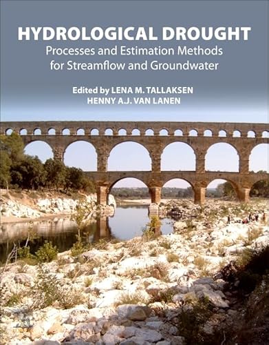 Hydrological Drought: Processes and Estimation Methods for Streamflow and Groundwater von Elsevier Science