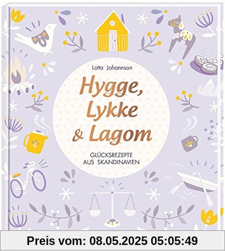 Hygge, Lykke und Lagom: Glücksrezepte aus Skandinavien