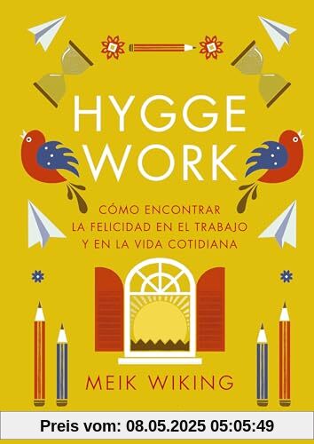 Hygge work: Cómo encontrar la felicidad en el trabajo y en la vida cotidiana (Prácticos)