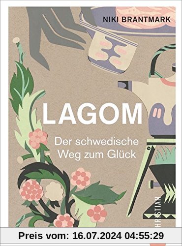 Hygge: Lagom. Live The Swedish Way! Einfach leben und glücklich sein. Glück und innere Balance finden mit dem schwedischen Lagom-Prinzip. Die Schweden und ihr Glücksprinzip.