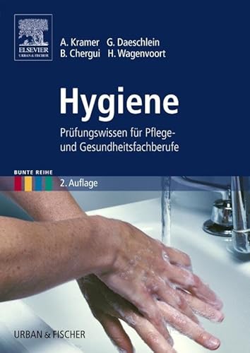 Hygiene: Prüfungswissen für Pflege- und Gesundheitsfachberufe (Bunte Reihe)