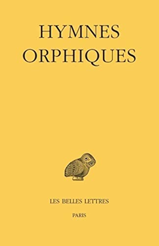 Hymnes Orphiques (Collection Des Universites De France, Band 509)