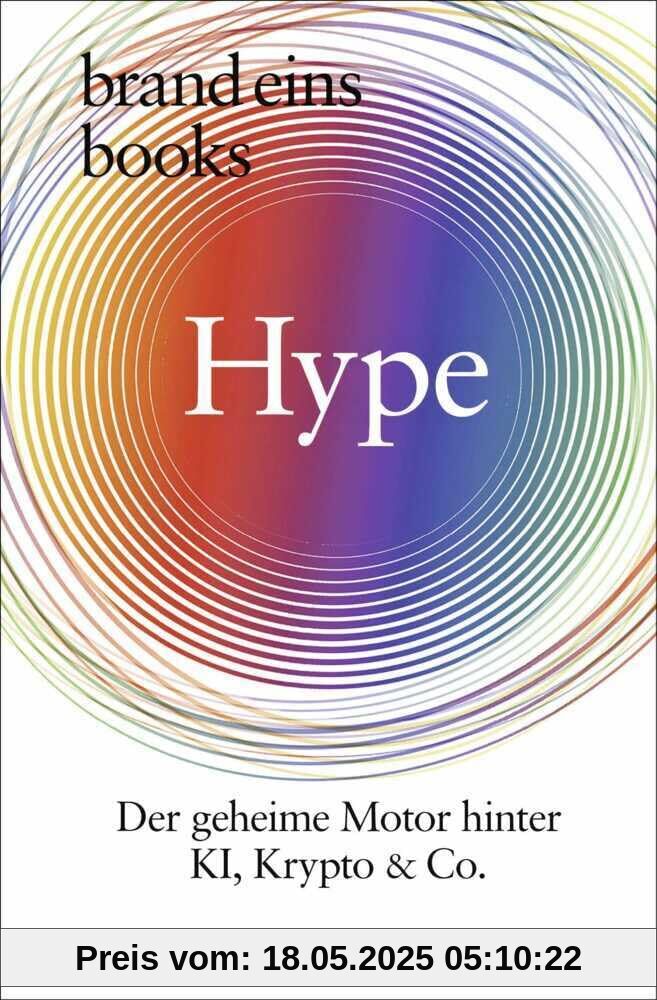 Hype: Der geheime Motor hinter KI, Krypto und Co. | brand eins books