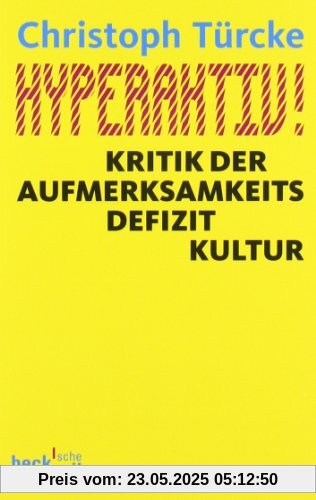 Hyperaktiv!: Kritik der Aufmerksamkeitsdefizitkultur