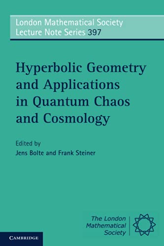 Hyperbolic Geometry and Applications in Quantum Chaos and Cosmology (London Mathematical Society Lecture Note, 397, Band 397) von Cambridge University Press