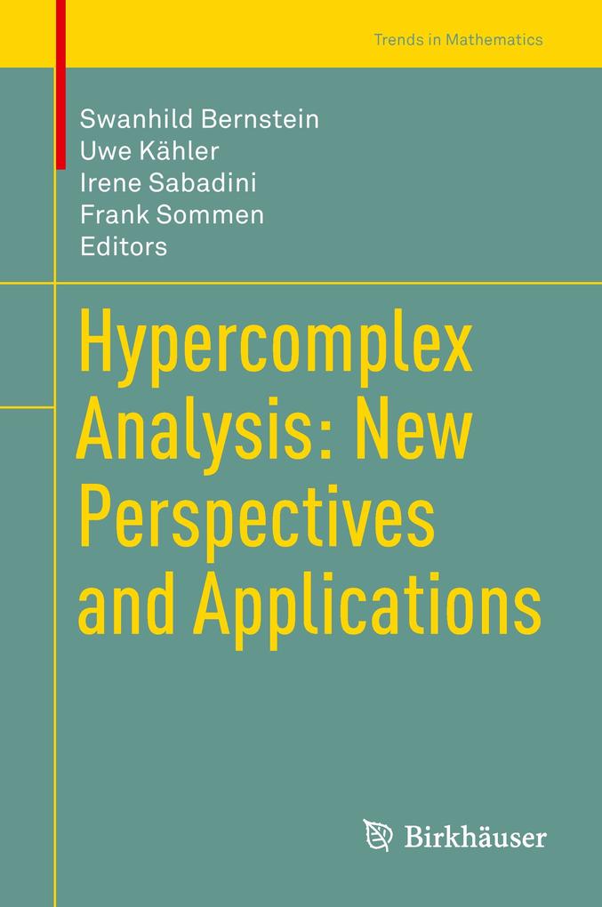 Hypercomplex Analysis: New Perspectives and Applications von Springer International Publishing