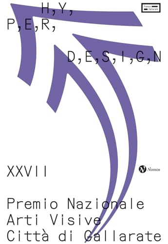 Hyperdesign. XXVII Premio Nazionale arti visive città di Gallarate. Catalogo della mostra (Gallarate, 13 ottobre2024-2 marzo 2025) von Nomos Edizioni
