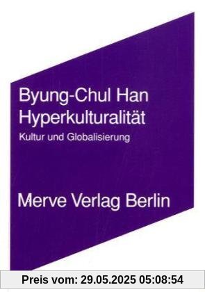 Hyperkulturalität: Kultur und Globalisierung Hyperkulturalität: Kultur und Globalisierung