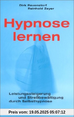 Hypnose lernen. Leistungssteigerung und Streßbewältigung durch Selbsthypnose