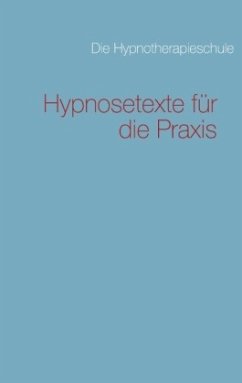 Hypnosetexte für die Praxis von Books on Demand