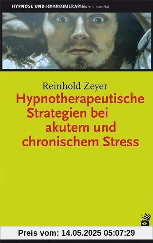 Hypnotherapeutische Strategien bei akutem und chronischem Stress