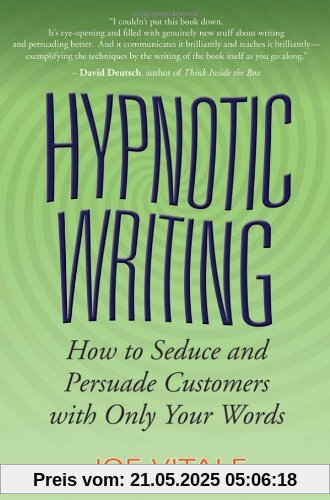 Hypnotic Writing: How to Seduce and Persuade Customers with Only Your Words Hypnotic Writing: How to Seduce and Persuade Customers with Only Your Words