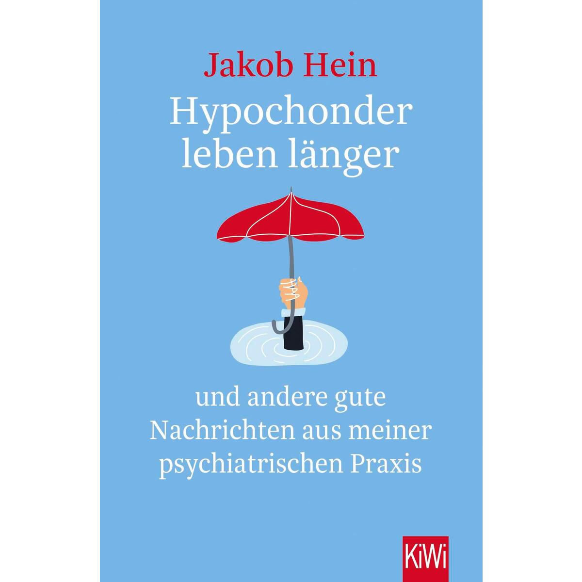 Hypochonder leben länger Hypochonder leben länger von Kiepenheuer & Witsch GmbH