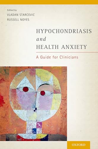 Hypochondriasis and Health Anxiety: A Guide For Clinicians