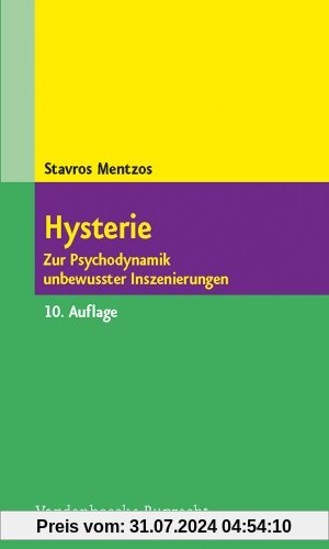 Hysterie. Zur Psychodynamik unbewusster Inszenierungen