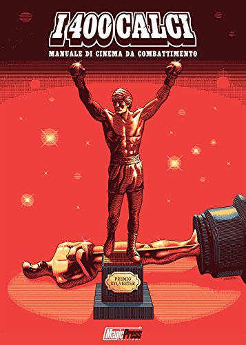 I 400 calci. Manuale di cinema da combattimento von Magic Press