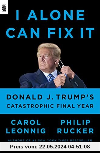 I Alone Can Fix It: Donald J. Trump's Catastrophic Final Year