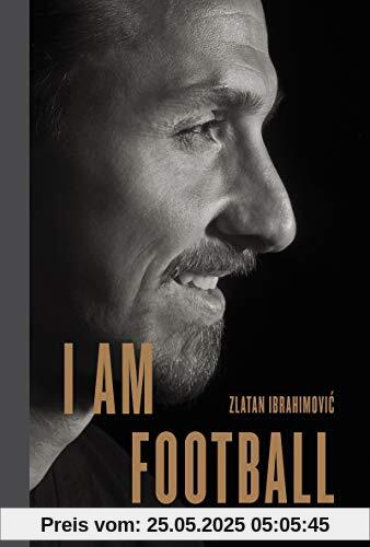 I Am Football: Zlatan Ibrahimovic I Am Football: Zlatan Ibrahimovic